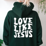 LOVE LIKE JESUS HOODIE | 2 COLOR OPTIONS