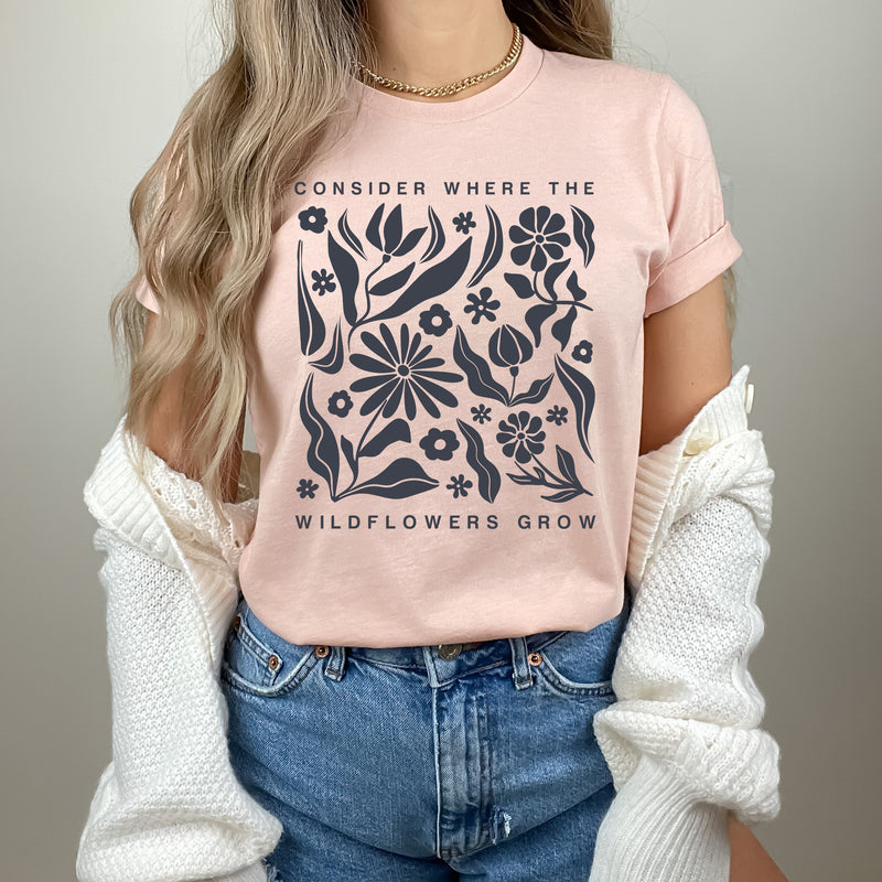 CONSIDER WHERE THE WILDFLOWERS GROW TEE